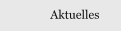 Aktuelles