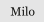 Milo